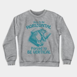 Born To Be Horizontal Funny Lazy Cat Nap Lover Crewneck Sweatshirt